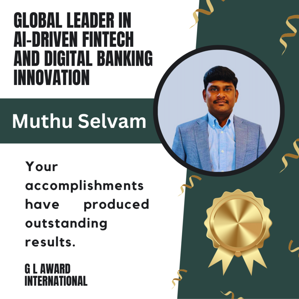 Muthu Selvam: Visionary Leader in AI-Driven Fintech and Digital Banking Transformation