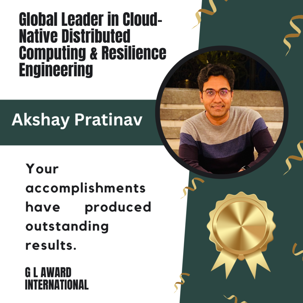 Akshay Pratinav – Engineering Leader | Cloud-Native Distributed Computing | Resilience Engineering | Incident Management