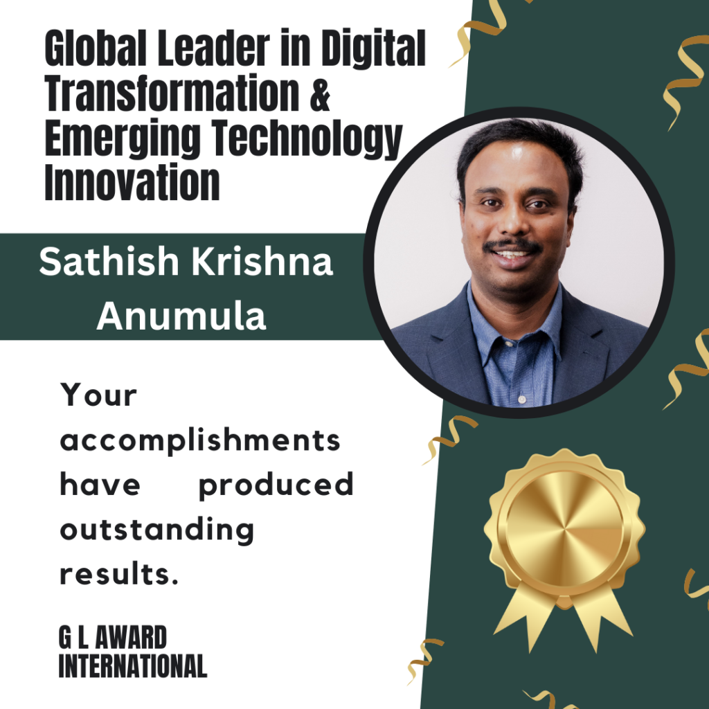 Sathish Krishna Anumula – Senior Customer Success Manager | Digital Transformations Leader | Enterprise Architect | Technology Strategist