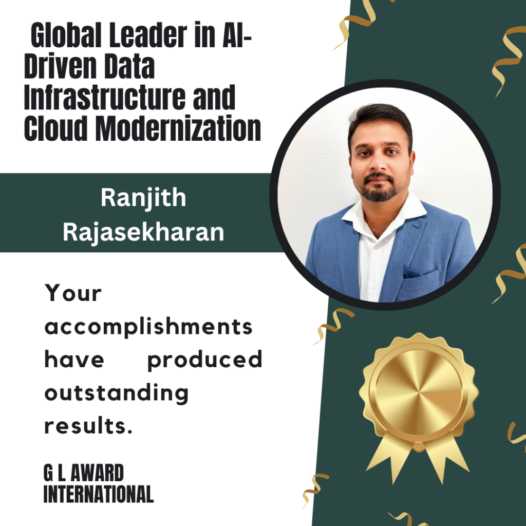 Ranjith Rajasekharan – Global Technology Leader in AI-Driven Data Infrastructure, Cloud Modernization, and Enterprise Resilience